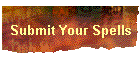 Submit Your Spells