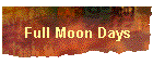 Full Moon Days